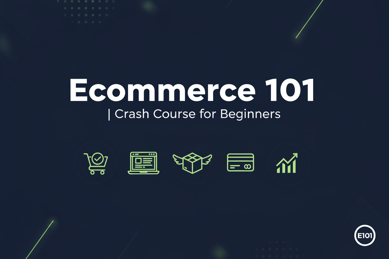 Ecommerce 101 crash course for beginners with icons on a dark background