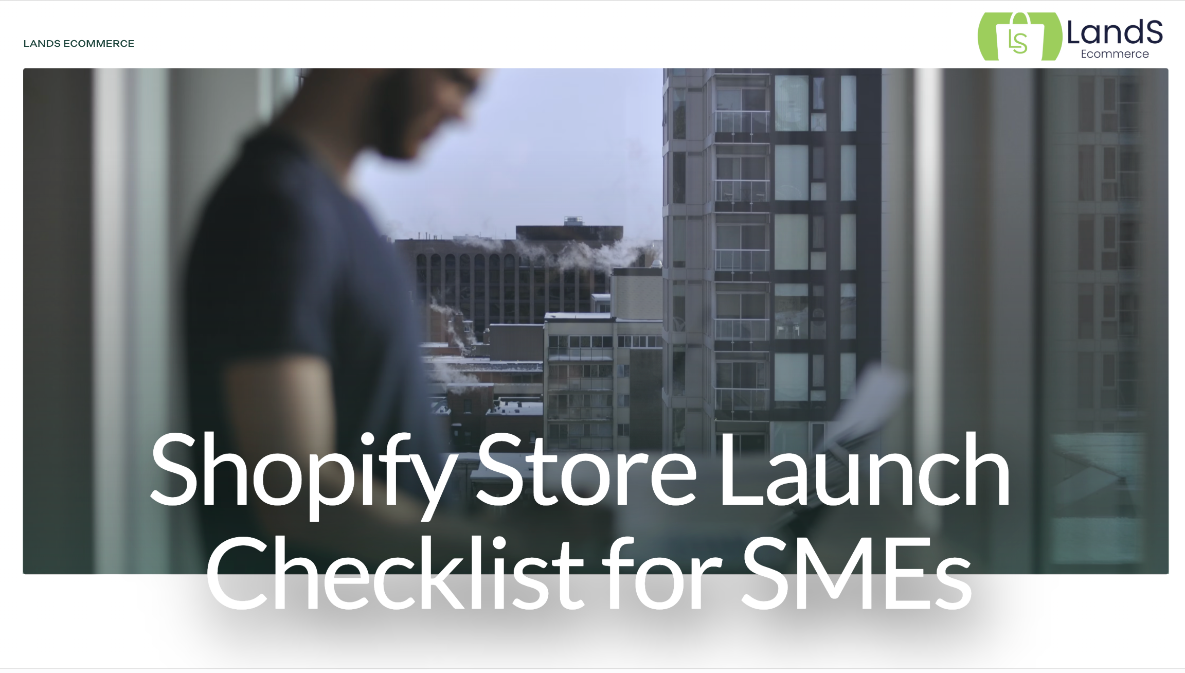 LandS Ecommerce - Shopify Store Launch Checklist for SMEs - Free 